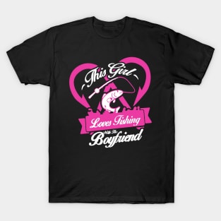 Love Fishing With Your Boyfriend T-Shirt